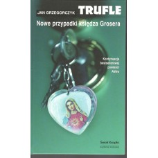 Trufle : nowe przypadki księdza Grosera